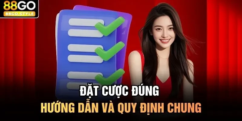 Đặt cược đúng hướng dẫn và quy định chung