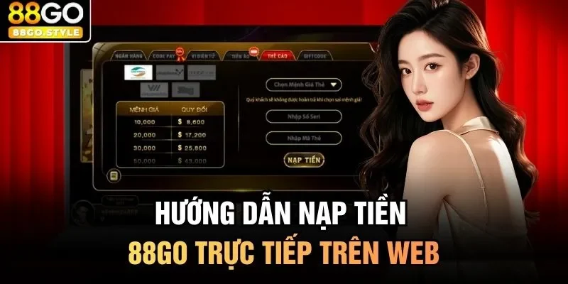 Hướng dẫn nạp tiền 88GO trực tiếp trên web